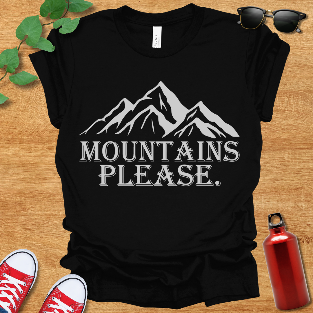 Mountains Please T-Shirt