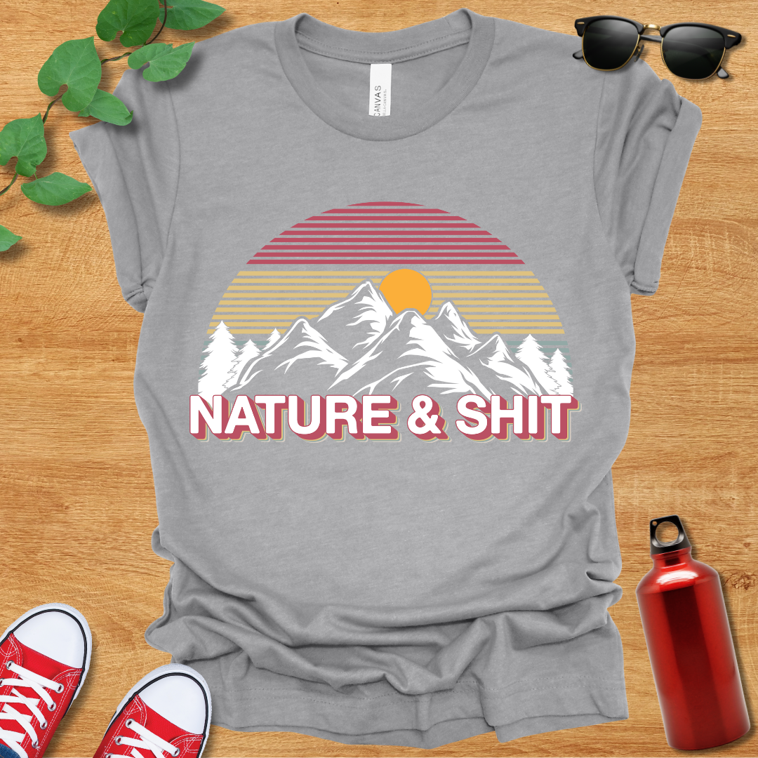 Nature and Shit T-Shirt