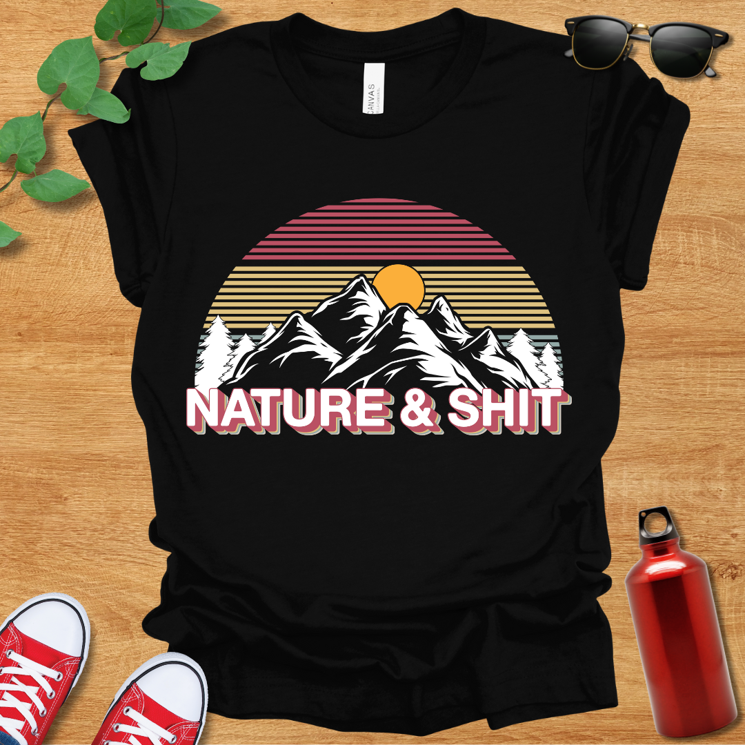 Nature and Shit T-Shirt