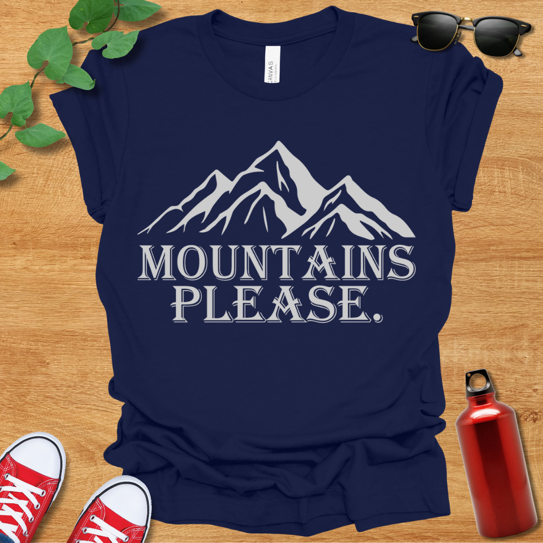 Mountains Please T-Shirt