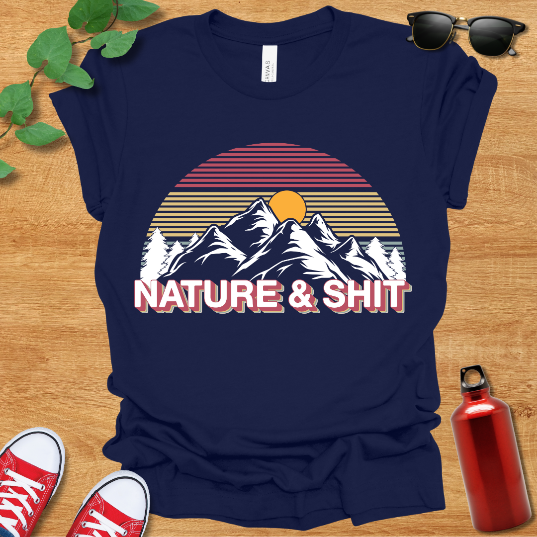 Nature and Shit T-Shirt